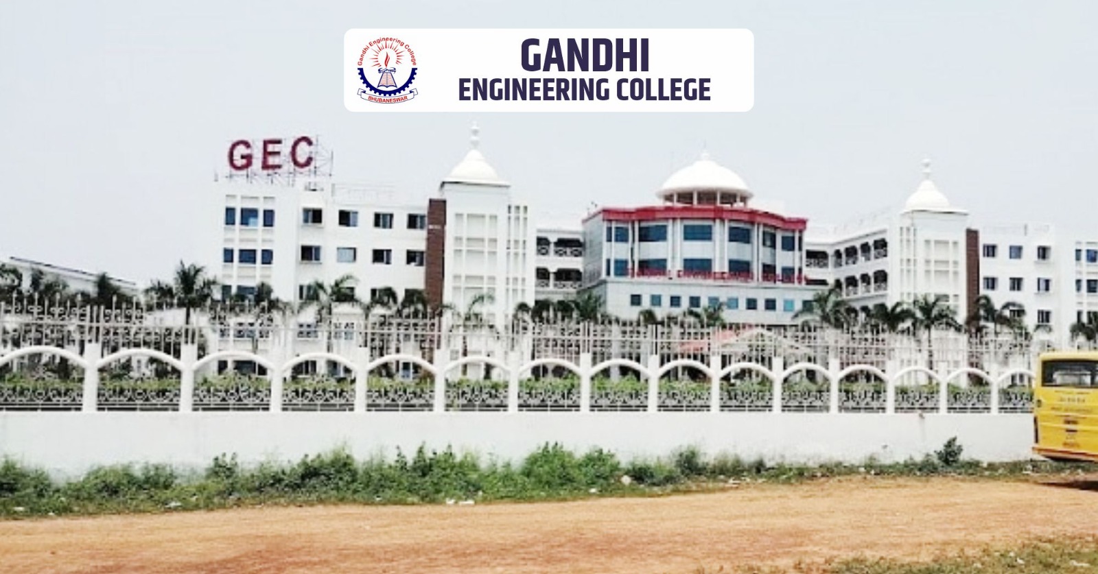 Gandhi Engineering College (GEC) (NAAC A+ Grade)